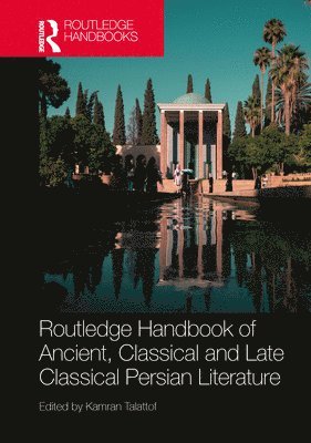 bokomslag Routledge Handbook of Ancient, Classical and Late Classical Persian Literature