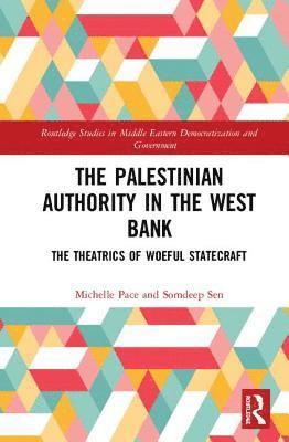 Michelle Pace, Somdeep Sen, Denmark) Pace, Michelle (Roskilde University - Palestinian Authority in the West Bank, Inbunden