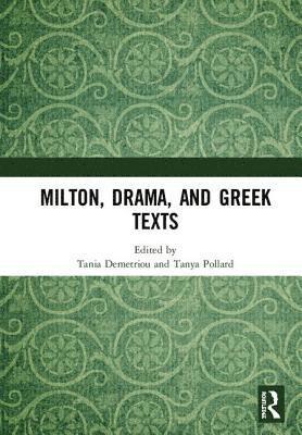 bokomslag Milton, Drama, and Greek Texts