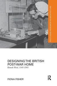 bokomslag Designing the British Post-War Home