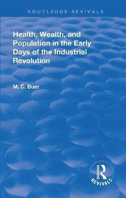 Revival: Health, Wealth, and Population in the early days of the Industrial Revolution (1926) 1