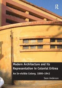 bokomslag Modern architecture and its representation in colonial eritrea - an in-visi