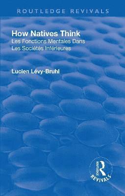 Lucien Lévy-Bruhl, Lucien Levy-Bruhl - Revival: How Natives Think (1926), Häftad