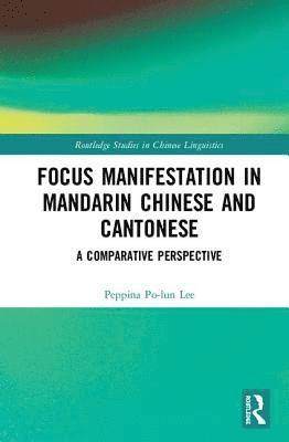 Focus Manifestation in Mandarin Chinese and Cantonese 1