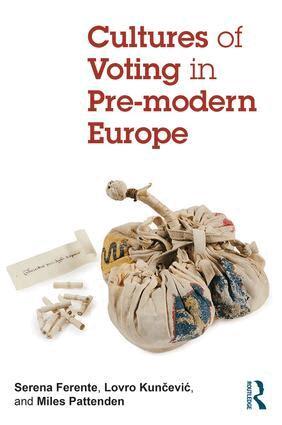 Serena Ferente, Lovro Kunčević, Miles Pattenden - Cultures of Voting in Pre-modern Europe, Häftad