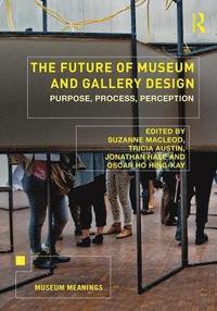bokomslag The Future of Museum and Gallery Design