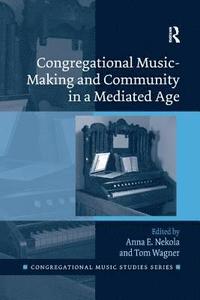 bokomslag Congregational Music-Making and Community in a Mediated Age