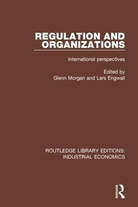 Glenn Morgan, Lars Engwall - Regulation and Organizations, Inbunden