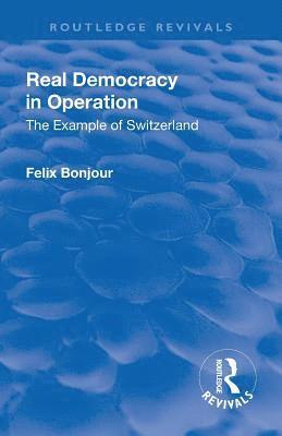 Felix Bonjour - Revival: Real Democracy in Operation: The Example of Switzerland (1920), Häftad