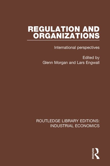 Glenn Morgan, Lars Engwall - Regulation and Organizations, Häftad