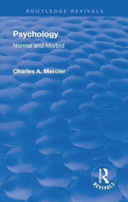 Revival: Psychology: Normal and Morbid (1901) 1