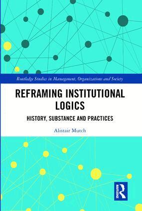 Alistair Mutch - Reframing Institutional Logics, Inbunden