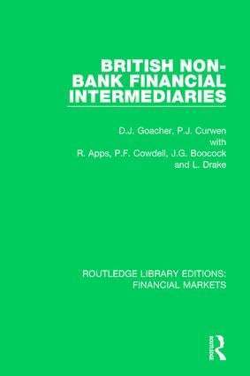 David Goacher, Peter Curwen, R. Apps, Grahame Boocock, Leigh Drake - British Non-Bank Financial Intermediaries, Inbunden