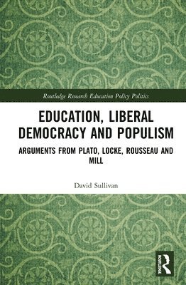 Education, Liberal Democracy and Populism 1