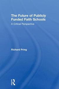 bokomslag The Future of Publicly Funded Faith Schools