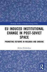 bokomslag EU Induced Institutional Change in Post-Soviet Space