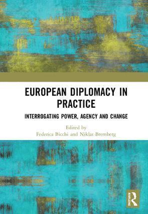 Federica Bicchi, Niklas Bremberg - European Diplomacy in Practice, Inbunden