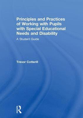 bokomslag Principles and Practices of Working with Pupils with Special Educational Needs and Disability