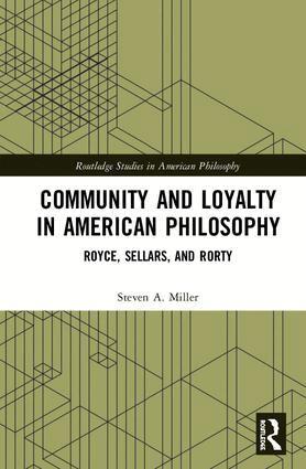 Steven A. Miller - Community and Loyalty in American Philosophy, Inbunden