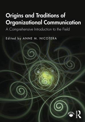 Anne M. Nicotera - Origins and Traditions of Organizational Communication, Häftad