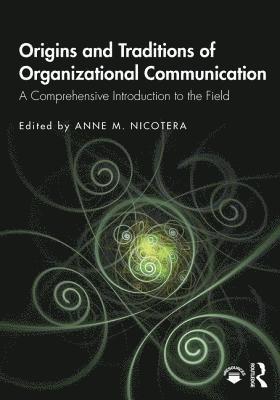 Origins and Traditions of Organizational Communication 1