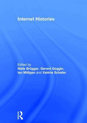 Niels Brügger, Gerard Goggin, Ian Milligan, Valérie Schafer - Internet Histories, Inbunden