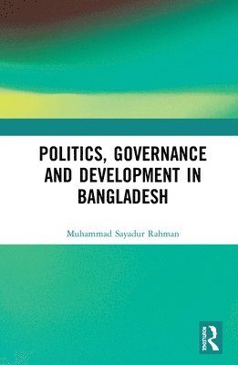 bokomslag Politics, Governance and Development in Bangladesh