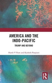 bokomslag America and the Indo-Pacific