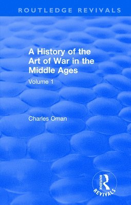 Routledge Revivals: A History of the Art of War in the Middle Ages (1978) 1