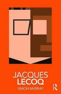bokomslag Jacques Lecoq