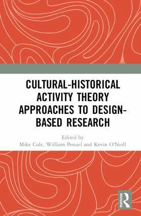 Mike Cole, William Penuel, Kevin O'Neill - Cultural-Historical Activity Theory Approaches to Design-Based Research, Inbunden