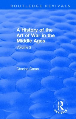 bokomslag Routledge Revivals: A History of the Art of War in the Middle Ages (1978)