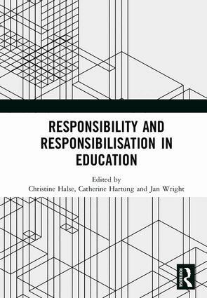 Christine Halse, Catherine Hartung, Jan Wright - Responsibility and Responsibilisation in Education, Inbunden