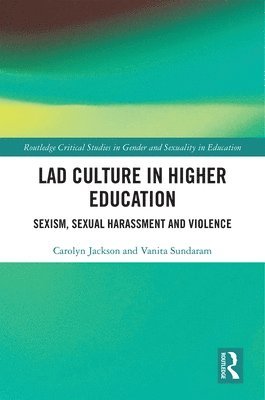 Carolyn Jackson, Vanita Sundaram - Lad Culture in Higher Education, Inbunden