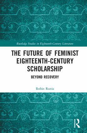Robin Runia - Future of Feminist Eighteenth-Century Scholarship, Inbunden