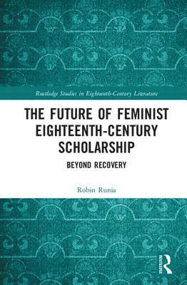 bokomslag The Future of Feminist Eighteenth-Century Scholarship