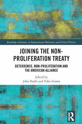 John Baylis, Yoko Iwama - Joining the Non-Proliferation Treaty, Inbunden