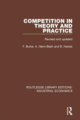 Terry Burke, Angela Genn-Bash, Brian Haines, UK) Haines, Brian (University of Westminster - Competition in Theory and Practice, Inbunden