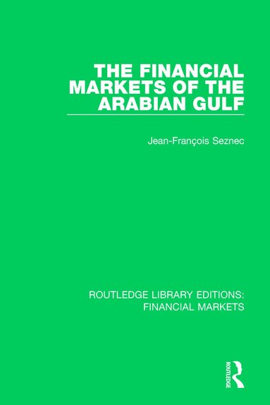Jean-Francois Seznec - Financial Markets of the Arabian Gulf, Häftad
