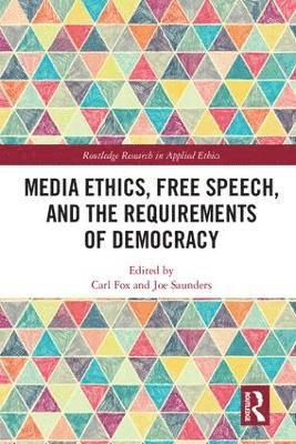 bokomslag Media Ethics, Free Speech, and the Requirements of Democracy