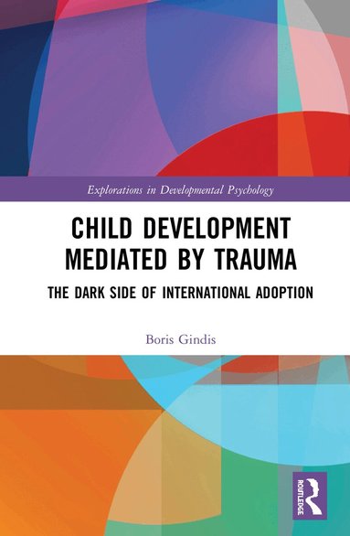 Boris Gindis - Child Development Mediated by Trauma, Inbunden