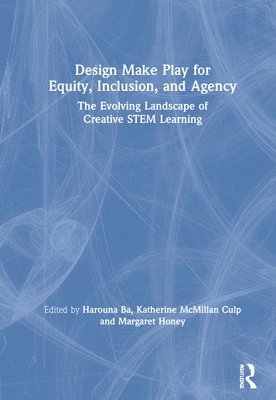 bokomslag Design Make Play for Equity, Inclusion, and Agency