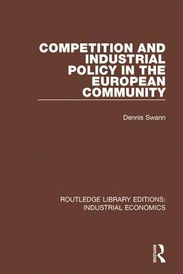 Competition and Industrial Policy in the European Community 1