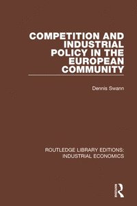 bokomslag Competition and Industrial Policy in the European Community