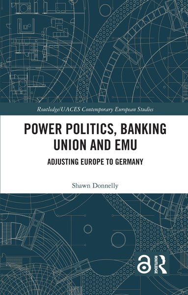 bokomslag Power Politics, Banking Union and EMU