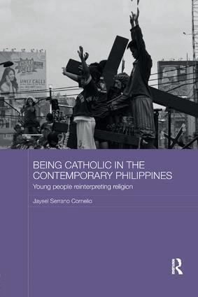 Jayeel Serrano Cornelio - Being Catholic in the Contemporary Philippines, Häftad