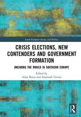 Anna Bosco, Susannah Verney - Crisis Elections, New Contenders and Government Formation, Inbunden