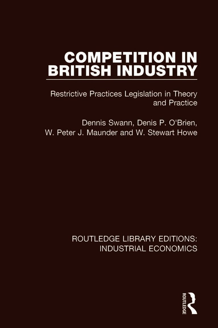 Dennis Swan, Denis P. O'Brien, W. Peter J. Maunder, Stewart Howe - Competition in British Industry, Häftad