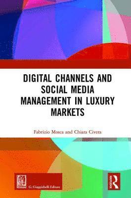 bokomslag Digital Channels and Social Media Management in Luxury Markets