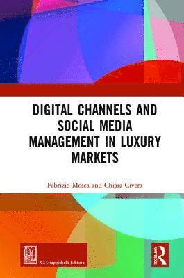 Digital Channels and Social Media Management in Luxury Markets